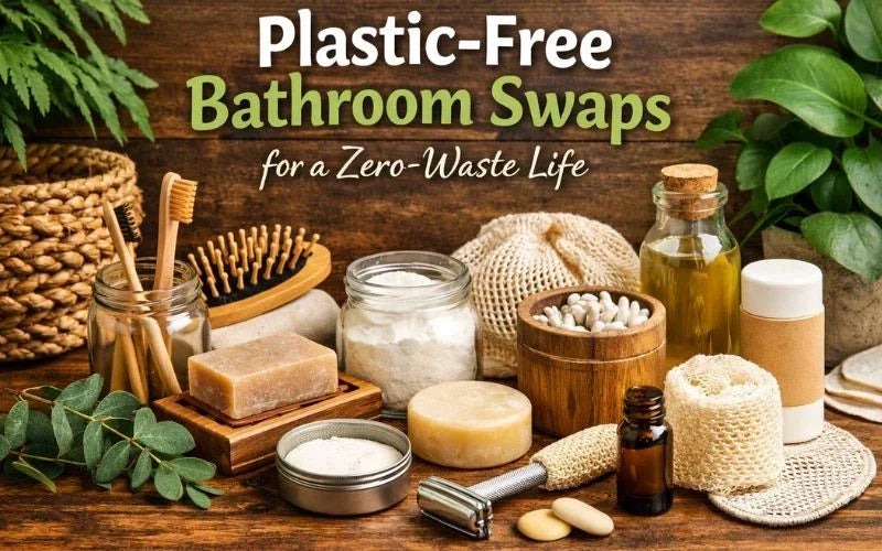 Plastic-Free Bathroom Swaps for a Zero-Waste Life